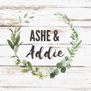 Ashe &amp; Addie